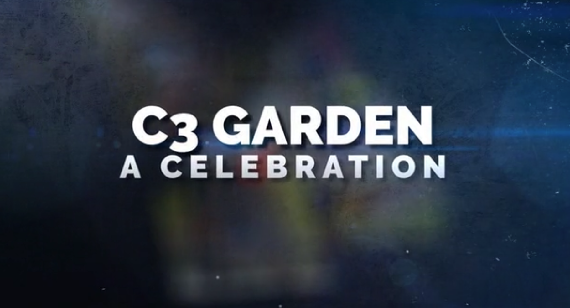 Thumbnail for C3 Garden - 15 Year Celebration